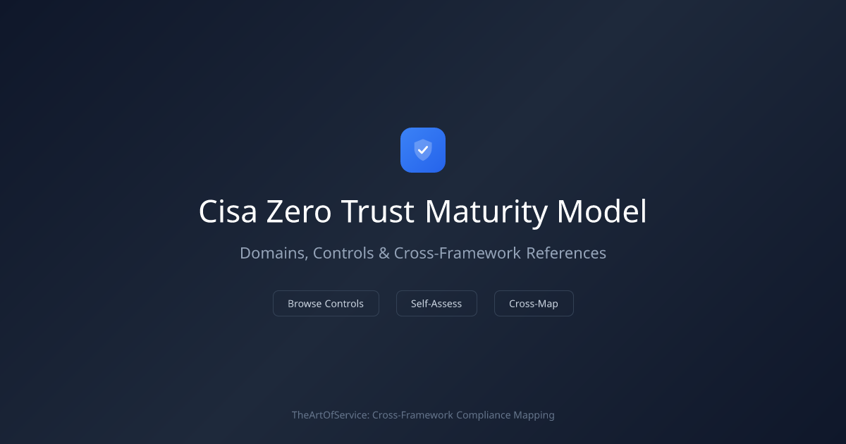 CISA Zero Trust Maturity Model — Domains, Controls & Cross-References ...