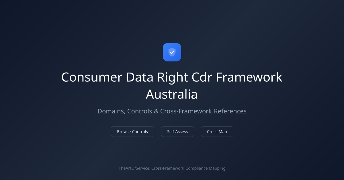 Consumer Data Right (CDR) Framework (Australia) — Domains, Controls ...
