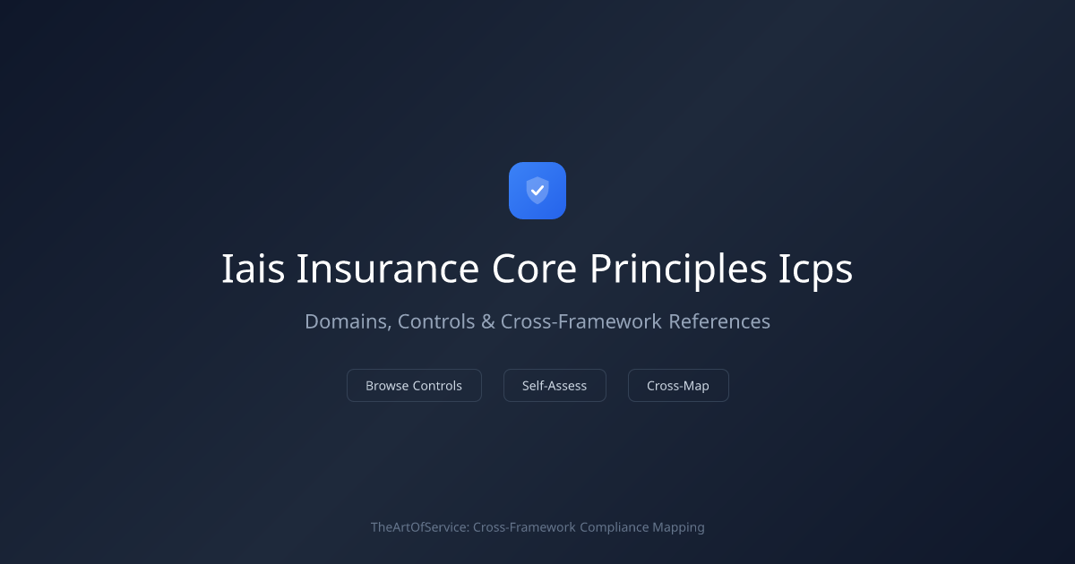 IAIS Insurance Core Principles (ICPs) — Domains, Controls & Cross ...