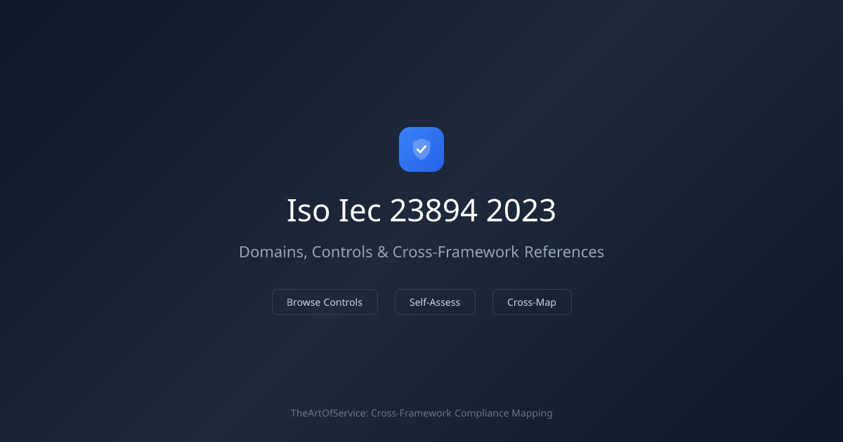 ISO/IEC 23894:2023 — Domains, Controls & Cross-References | TheArtOfService