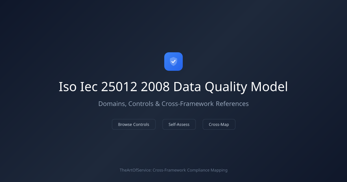 ISO/IEC 25012:2008 - Data Quality Model — Domains, Controls & Cross ...