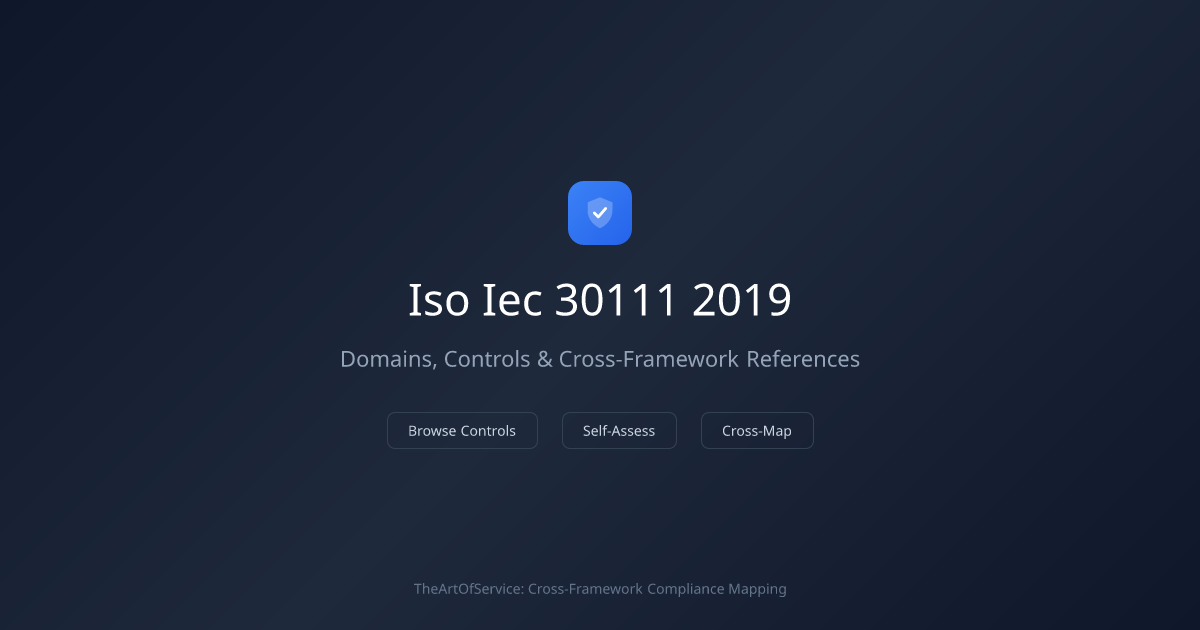ISO/IEC 30111:2019 — Domains, Controls & Cross-References | TheArtOfService