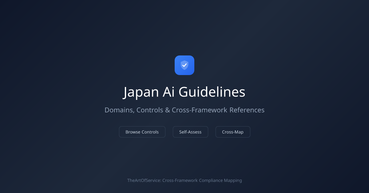 Japan AI Guidelines — Domains, Controls & Cross-References ...
