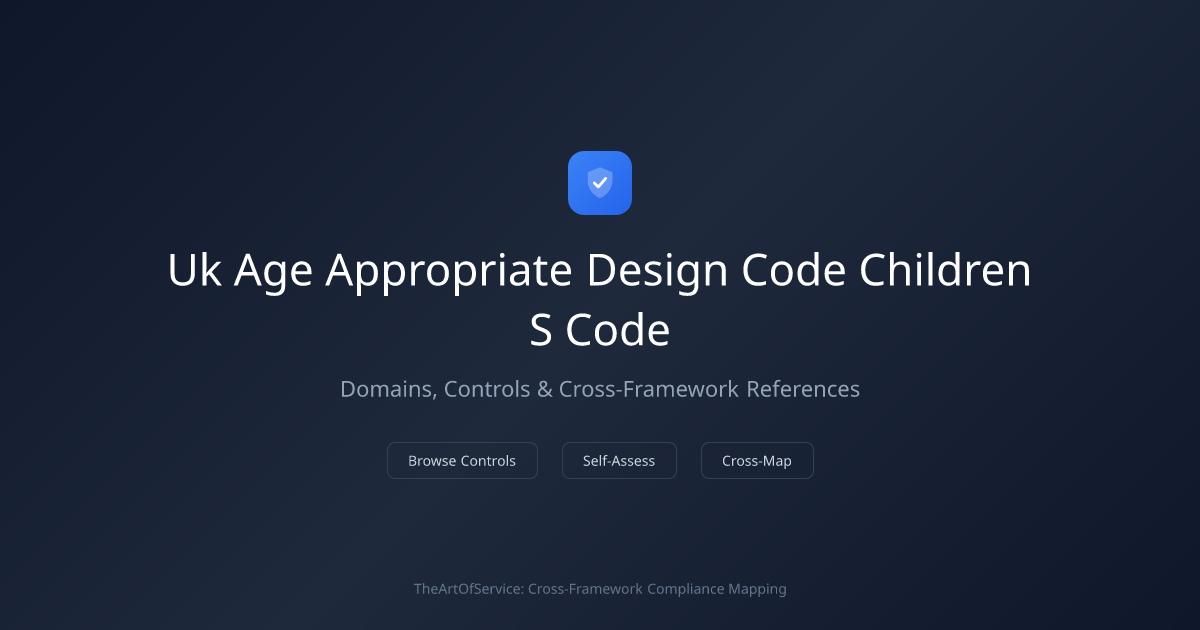 UK Age Appropriate Design Code (Children's Code) — Domains, Controls ...