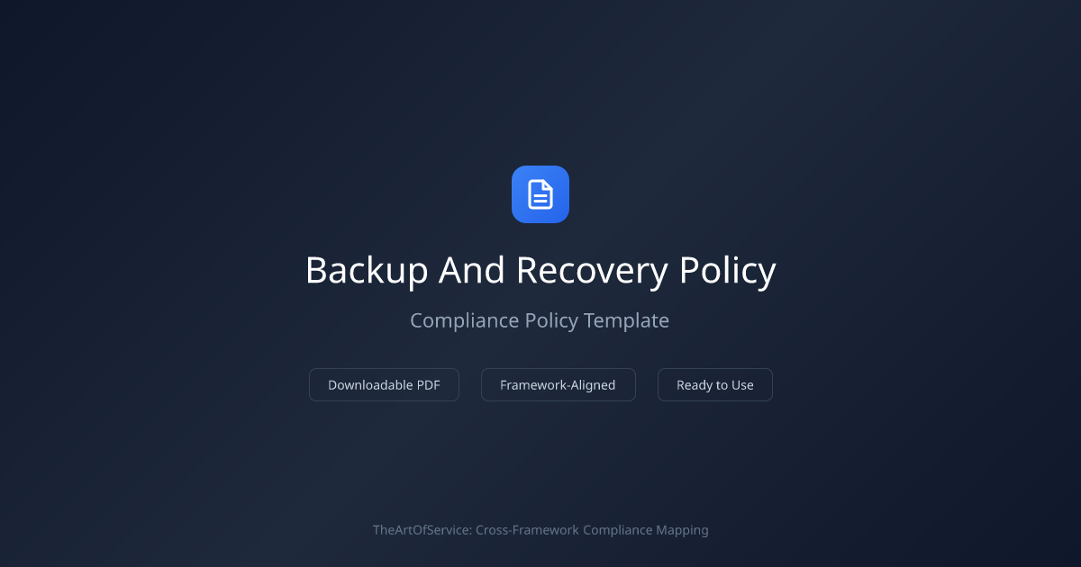 Backup & Recovery Policy Template — ISO 27001, NIST SP 800-53 ...